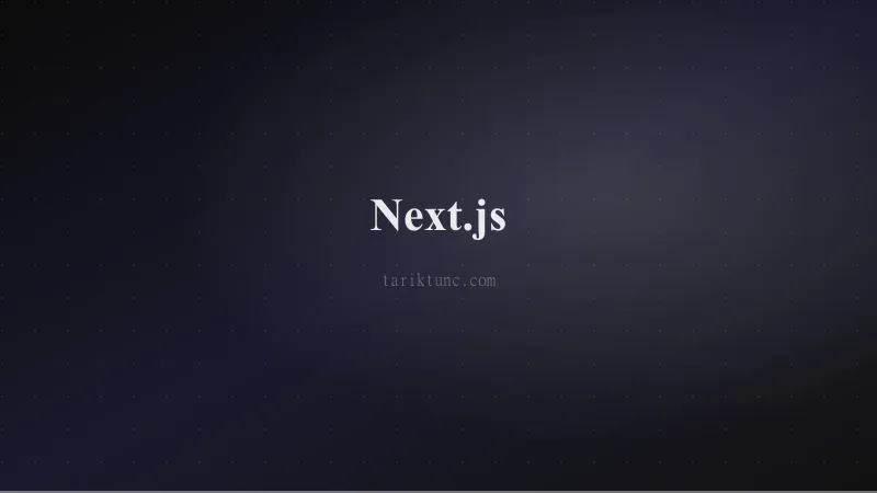Next.js Nedir? React Framework'ünün Kapsamlı Başlangıç Rehberi
