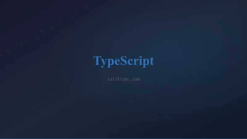 TypeScript Nedir? JavaScript'ten TypeScript'e Geçiş Rehberi